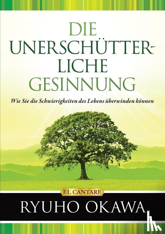 Okawa, Ryuho - Okawa, R: UNERSCHÜTTERLICHE GESINNUNG