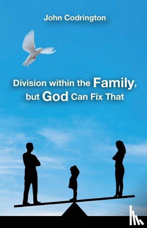 Codrington, John - Division Within the Family, but God Can Fix That