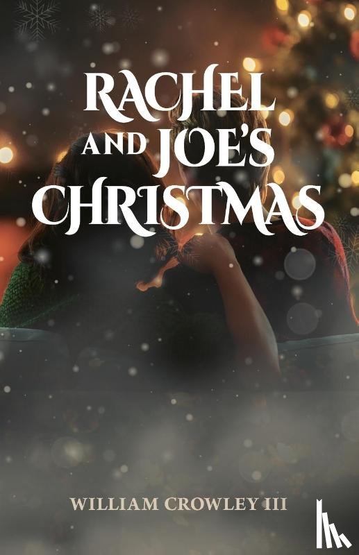 Crowley, William - Rachel and Joe's Christmas