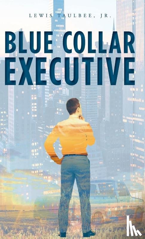 Taulbee, Lewis - Blue Collar Executive