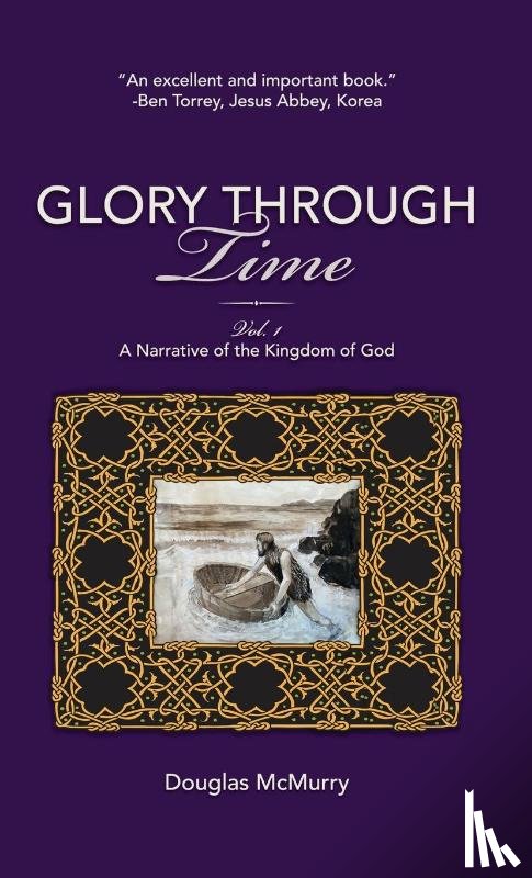 Douglas McMurry, McMurry - Glory Through Time, Vol. 1
