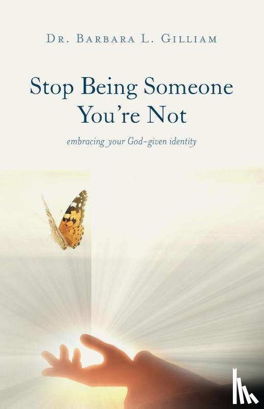 L. Gilliam, Barbara - Stop Being Someone You're Not