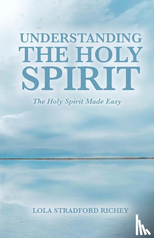 Lola Stradford Richey, Stradford Richey - Understanding the Holy Spirit