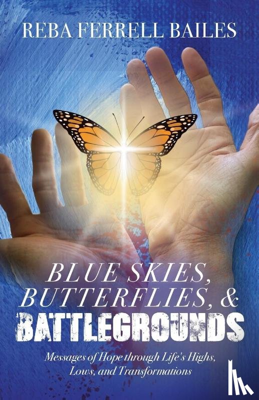 Bailes, Reba Ferrell - Blue Skies, Butterflies & Battlegrounds