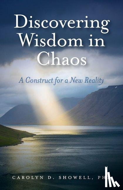 Showell, Carolyn D. - Discovering Wisdom in Chaos