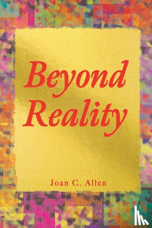 Allen, Joan C. - Beyond Reality
