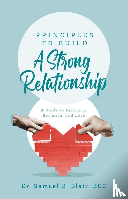 Blair, Bcc Samuel B. - Principles to Build a Strong Relationship