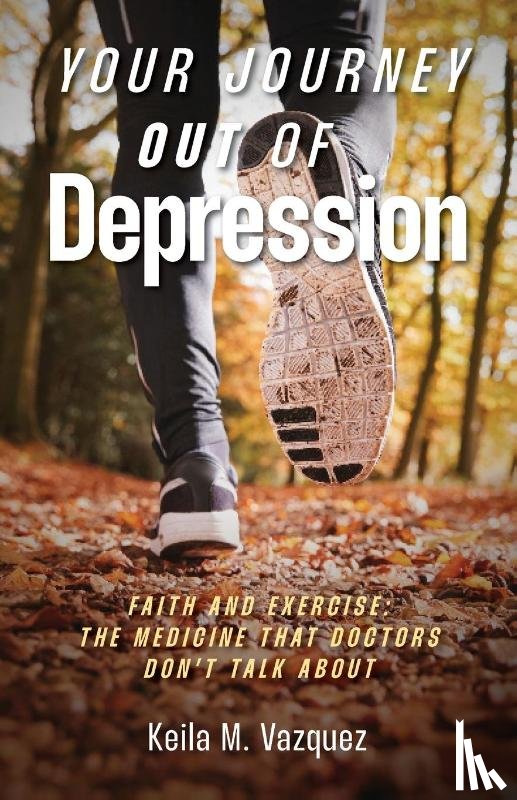 Vazquez, Keila M. - Your Journey Out of Depression