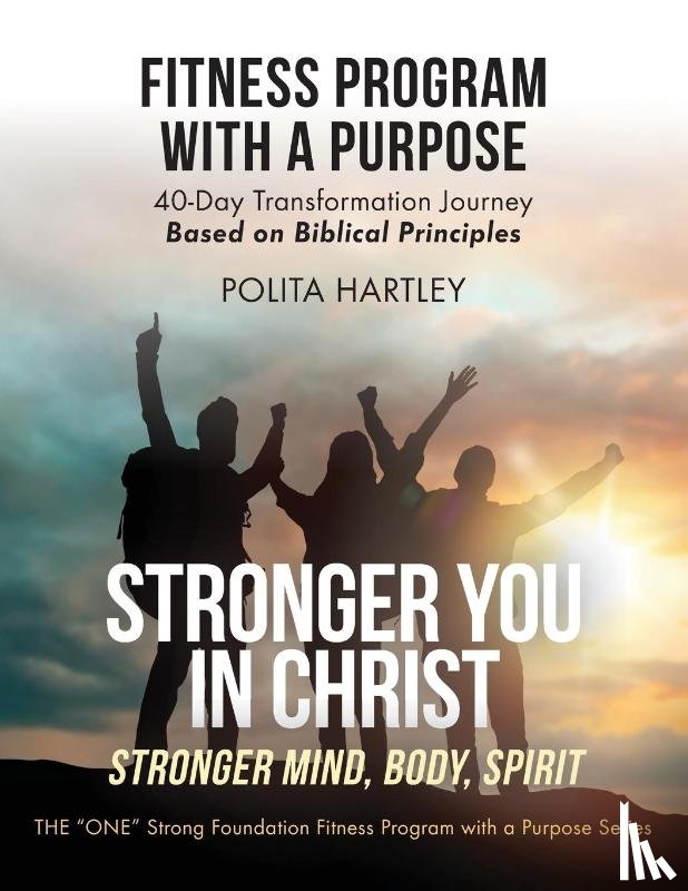 Hartley, Polita - Stronger You in Christ - Stronger Mind, Body, Spirit