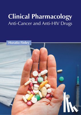 Finley, Horatio - Clinical Pharmacology: Anti-Cancer and Anti-HIV Drugs