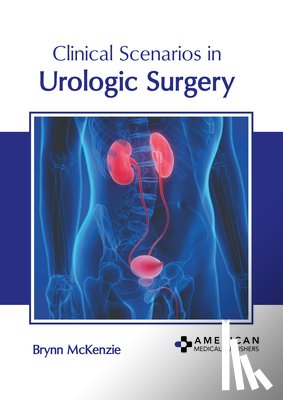 McKenzie, Brynn - Clinical Scenarios in Urologic Surgery