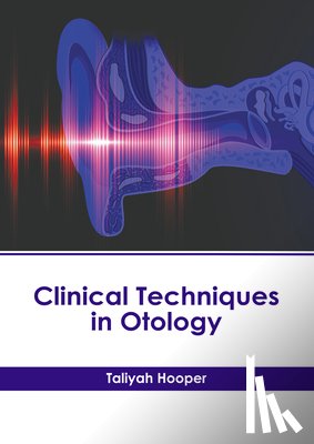 Hooper, Taliyah - Clinical Techniques in Otology