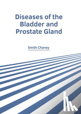 Chaney, Smith - Diseases of the Bladder and Prostate Gland
