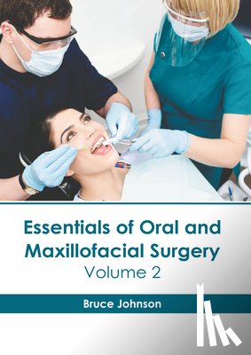 Johnson, Bruce - Essentials of Oral and Maxillofacial Surgery: Volume 2