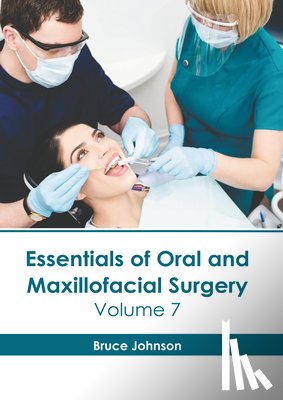 Johnson, Bruce - Essentials of Oral and Maxillofacial Surgery: Volume 7