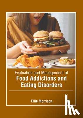 Morrison, Ellie - Evaluation and Management of Food Addictions and Eating Disorders