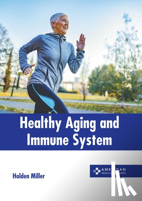 Miller, Holden - Healthy Aging and Immune System