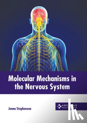 Stephenson, Jenna - Molecular Mechanisms in the Nervous System