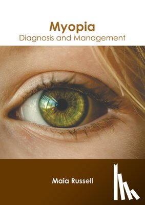 Russell, Maia - Myopia: Diagnosis and Management