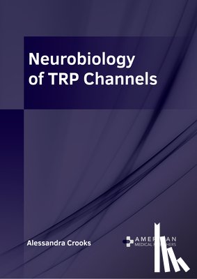 Crooks, Alessandra - Neurobiology of Trp Channels