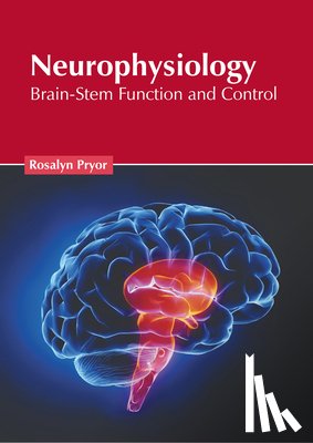 Pryor, Rosalyn - Neurophysiology: Brain-Stem Function and Control