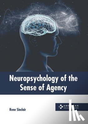 Sinclair, Rene - Neuropsychology of the Sense of Agency