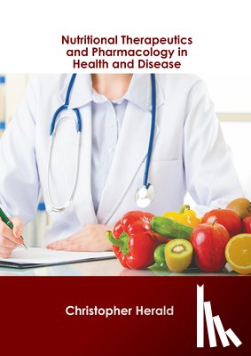 Herald, Christopher - Nutritional Therapeutics and Pharmacology in Health and Disease