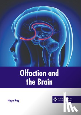 Ray, Hugo - Olfaction and the Brain