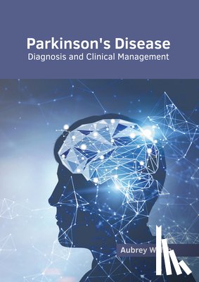 Walsh, Aubrey - Parkinson's Disease: Diagnosis and Clinical Management