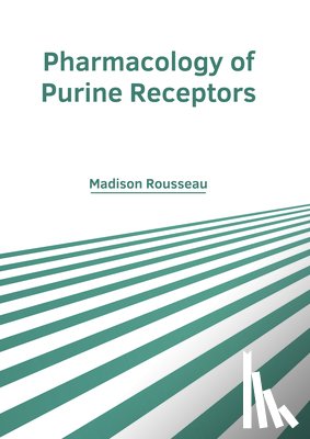 Rousseau, Madison - Pharmacology of Purine Receptors