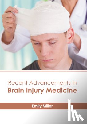 Miller, Emily - Recent Advancements in Brain Injury Medicine