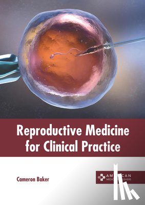 Baker, Cameron - Reproductive Medicine for Clinical Practice