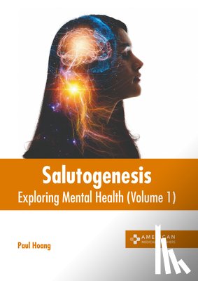 Hoang, Paul - Salutogenesis: Exploring Mental Health (Volume 1)