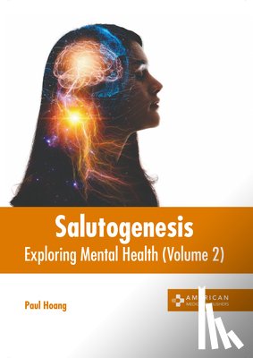 Hoang, Paul - Salutogenesis: Exploring Mental Health (Volume 2)