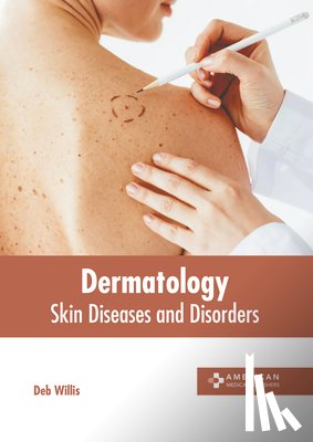 Willis, Deb - Dermatology: Skin Diseases and Disorders