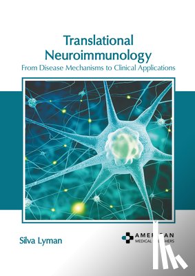 Lyman, Silva - Translational Neuroimmunology: From Disease Mechanisms to Clinical Applications