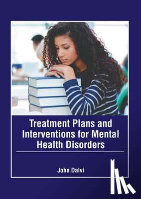 Dalvi, John - Treatment Plans and Interventions for Mental Health Disorders
