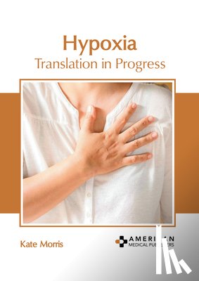 Morris, Kate - Hypoxia: Translation in Progress