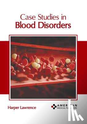 Lawrence, Harper - Case Studies in Blood Disorders