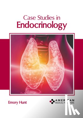 Hunt, Emory - Case Studies in Endocrinology