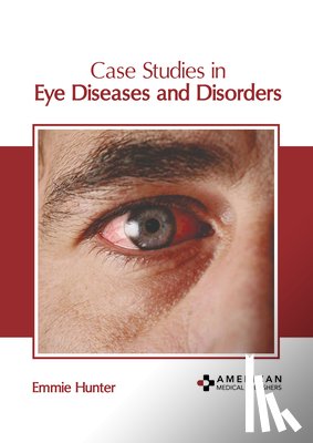 Hunter, Emmie - Case Studies in Eye Diseases and Disorders