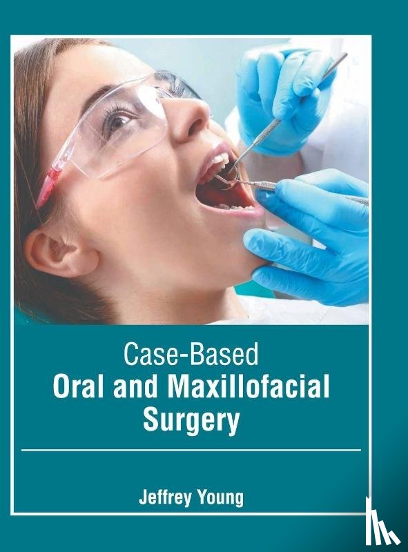  - Case-Based Oral and Maxillofacial Surgery