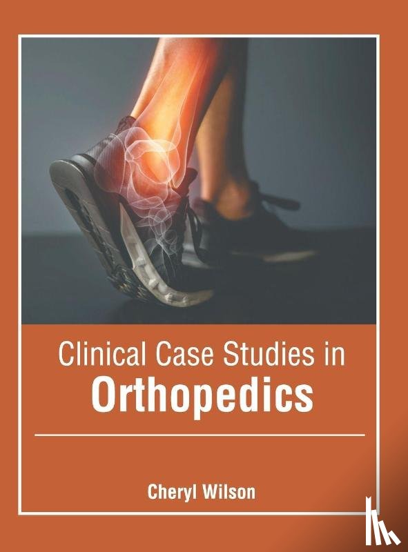  - Clinical Case Studies in Orthopedics