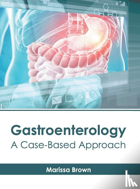  - Gastroenterology: A Case-Based Approach