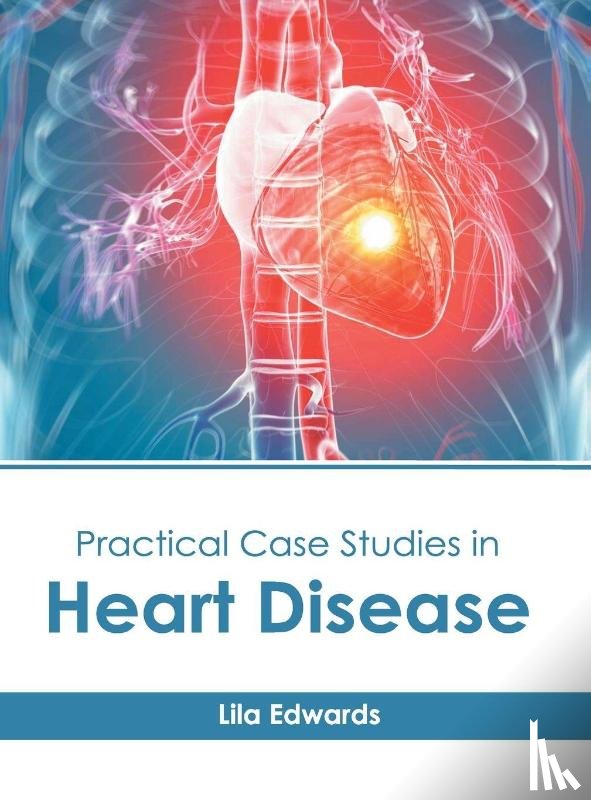  - Practical Case Studies in Heart Disease