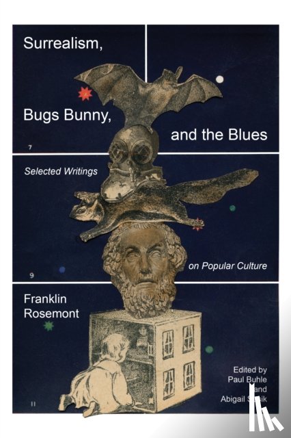 Rosemont, Franklin - Surrealism, Bugs Bunny, and the Blues