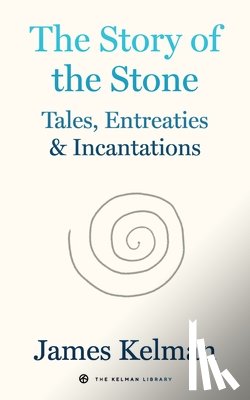 Kelman, James - The Story of Stone