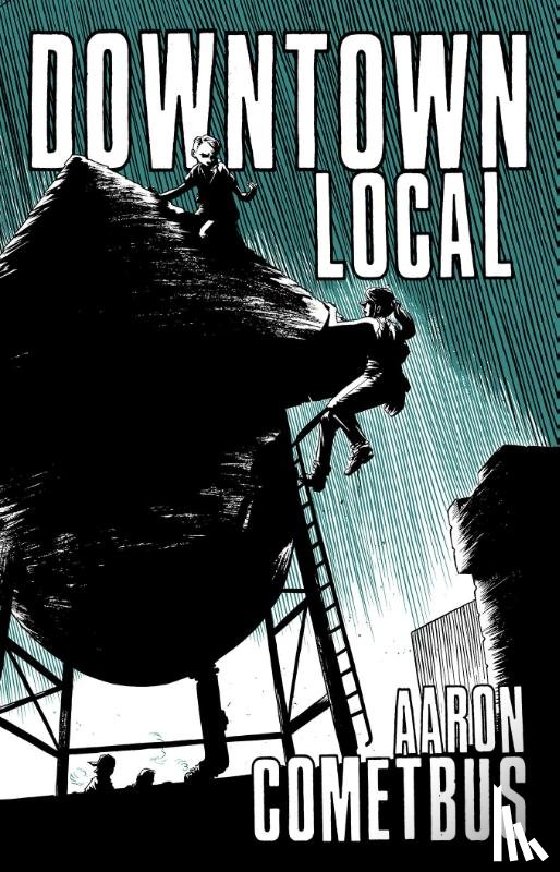 Cometbus, Aaron - Downtown Local