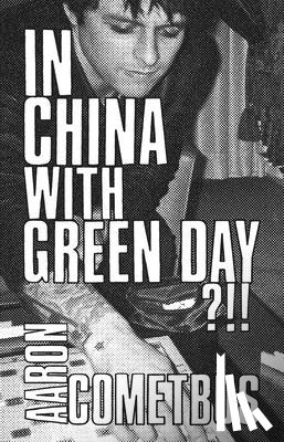 Cometbus, Aaron - In China with Green Day