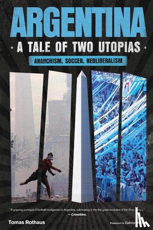 Rothaus, Tomas - Argentina, a Tale of Two Utopias